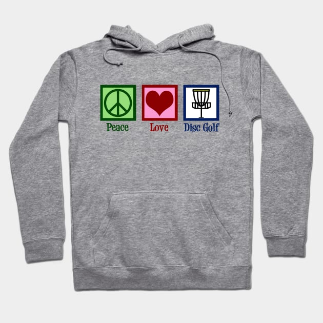 Peace Love Disc Golf Hoodie by epiclovedesigns